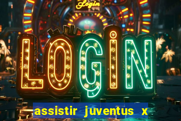 assistir juventus x bayer leverkusen futemax